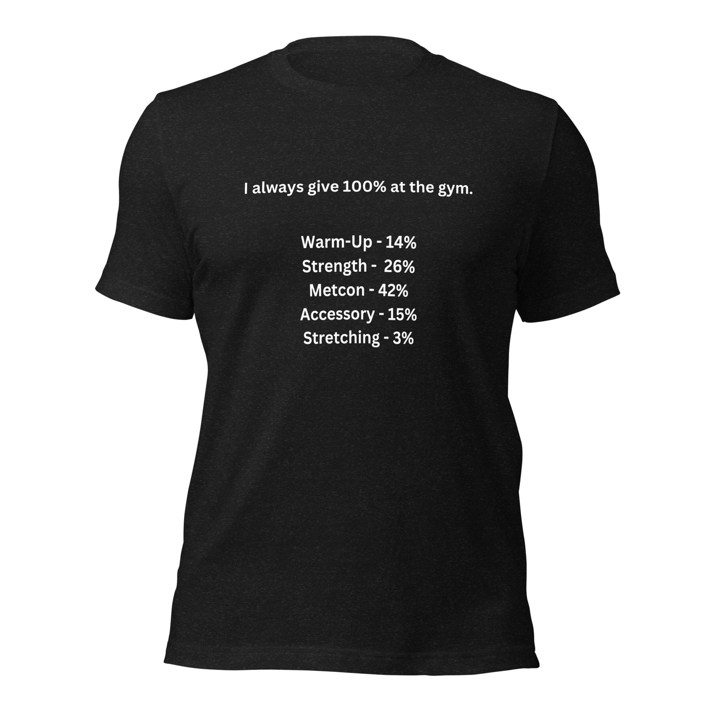 I Always Give 100% At The Gym Funny CrossFit T-Shirt, CrossFit Gift, Funny Shirt